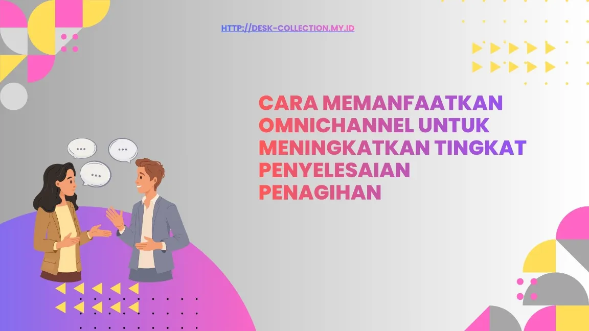 Apa Itu Omnichannel dalam Desk Collection 
