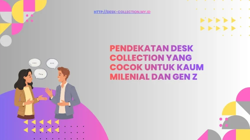 Karakteristik Debitur Milenial & Gen Z